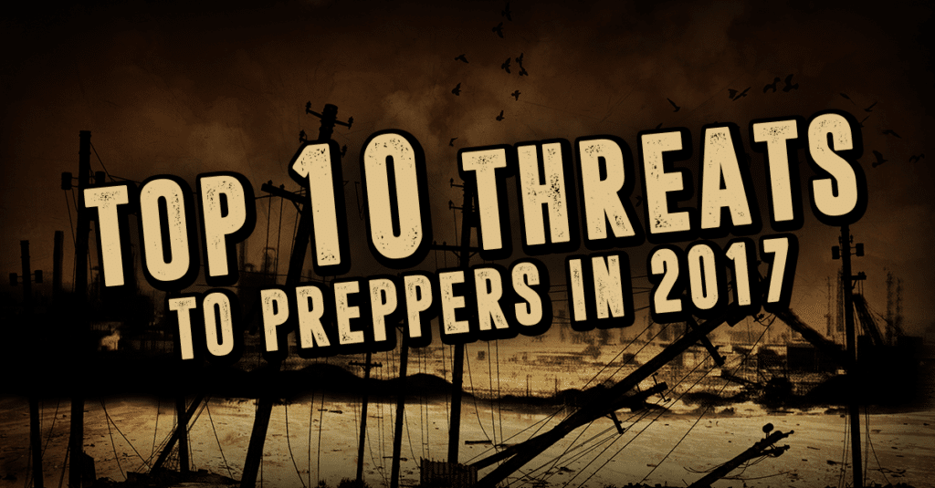 Top 10 Threats to Preppers in 2017